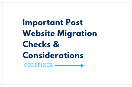 Important Post Website Migration Checks & Considerations