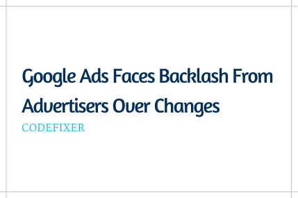 Google Ads Faces Backlash