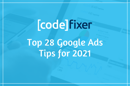 Top Google Ads Tips for 2021