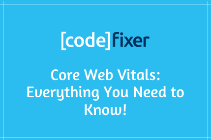 Core Web Vitals: Everything You Need to Know
