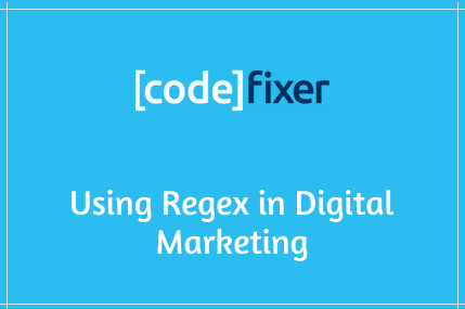 Using Regex in Digital Marketing