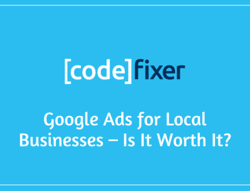 Google Ads for Local Businesses – Is It Worth It?